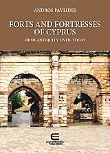 Forts and Fortresses of Cyprus: From Antiquity Until Today